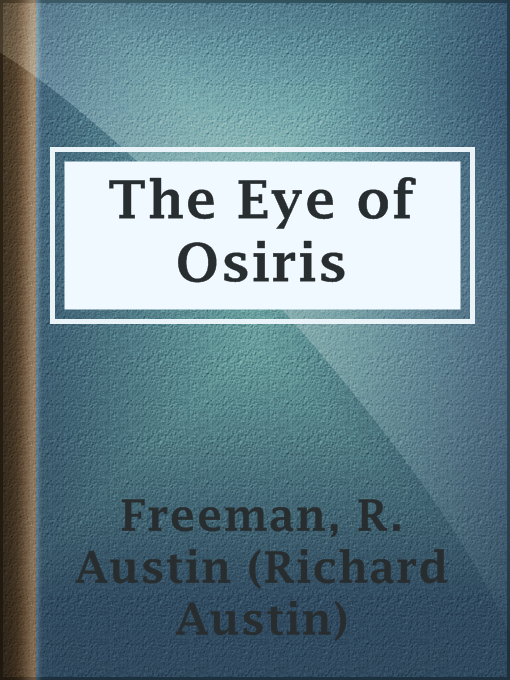 Upplýsingar um The Eye of Osiris eftir R. Austin (Richard Austin) Freeman - Til útláns